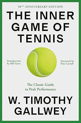 The Inner Game of Tennis
by W. Timothy Gallwey