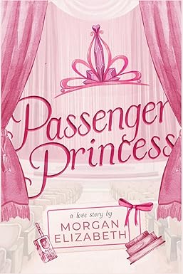 Passenger Princess
by Morgan Elizabeth