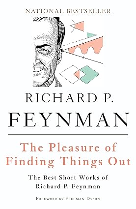 The Pleasure of Finding Things Out
by Richard P. Feynman 
