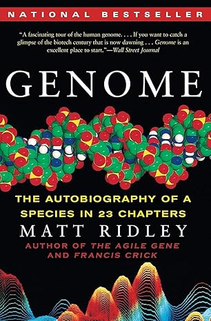 Genome: The Autobiography of a Species in 23 Chapters
by Matt Ridley