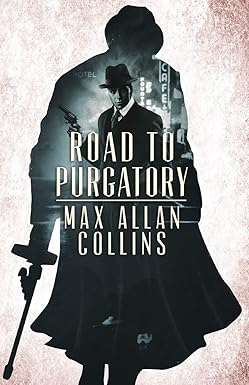 Road to Purgatory 
by Max Allan Collins 