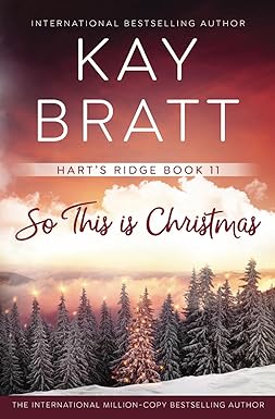 So This Is Christmas 
by Kay Bratt 