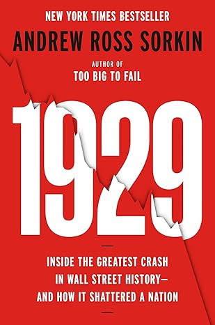 1929: Inside the Greatest Crash in Wall Street History
by Andrew Ross Sorkin
