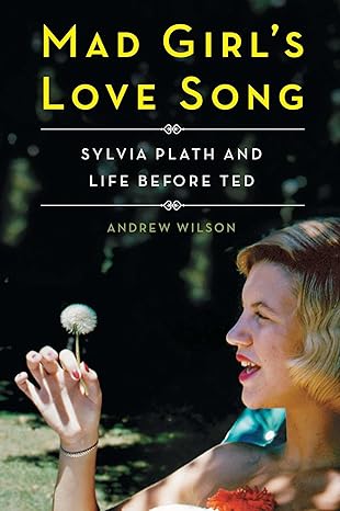 Mad Girl's Love Song
by Andrew Wilson