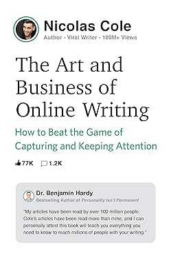 The Art and Business of Online Writing
by Nicolas Cole 