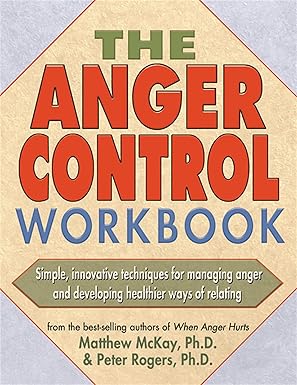 The Anger Control Workbook
by Matthew McKay 