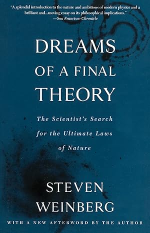 Dreams of a Final Theory
by Steven Weinberg
