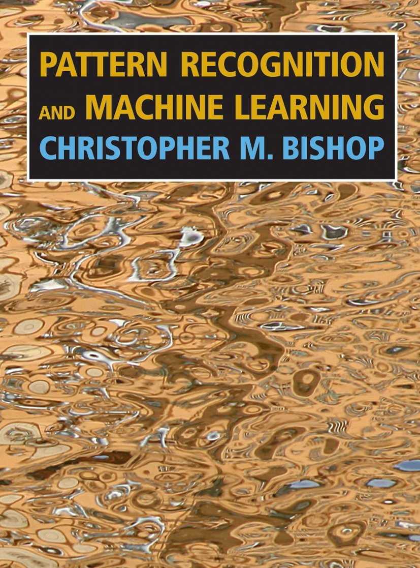 Pattern Recognition and Machine Learning 
by Christopher M. Bishop 