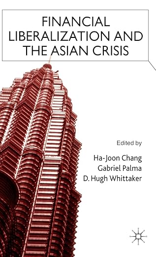 Financial Liberalization and the Asian Crisis 
by H. Chang