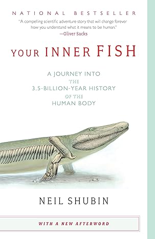 Your Inner Fish
by Neil Shubin