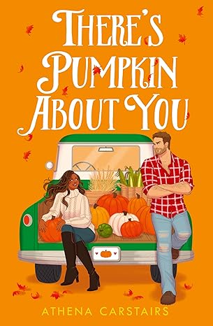 There’s Pumpkin About You
by Athena Carstairs 
