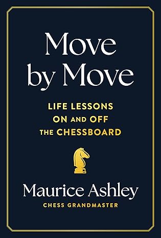 Move by Move
by Maurice Ashley