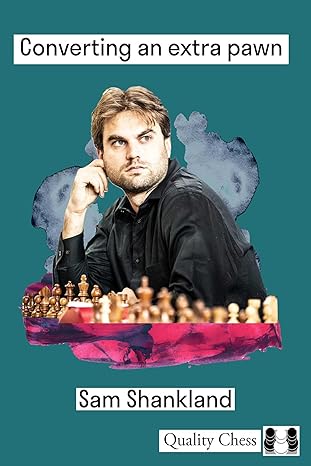 Converting an Extra Pawn in Chess 
by Sam Shankland