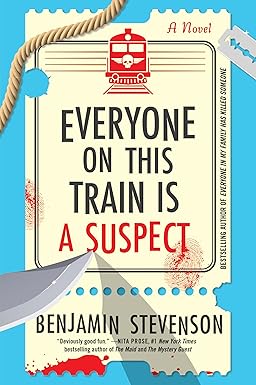 Everyone on This Train Is a Suspect
by Benjamin Stevenson