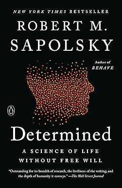 Determined
by Robert M. Sapolsky