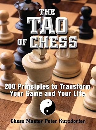 The Tao Of Chess
by Peter Kurzdorfer