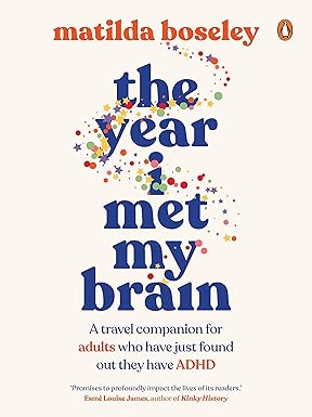 The Year I Met My Brain
by Matilda Boseley 