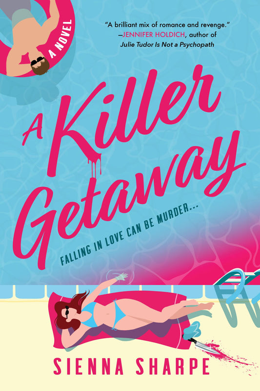 A Killer Getaway: A Novel 
by Sienna Sharpe