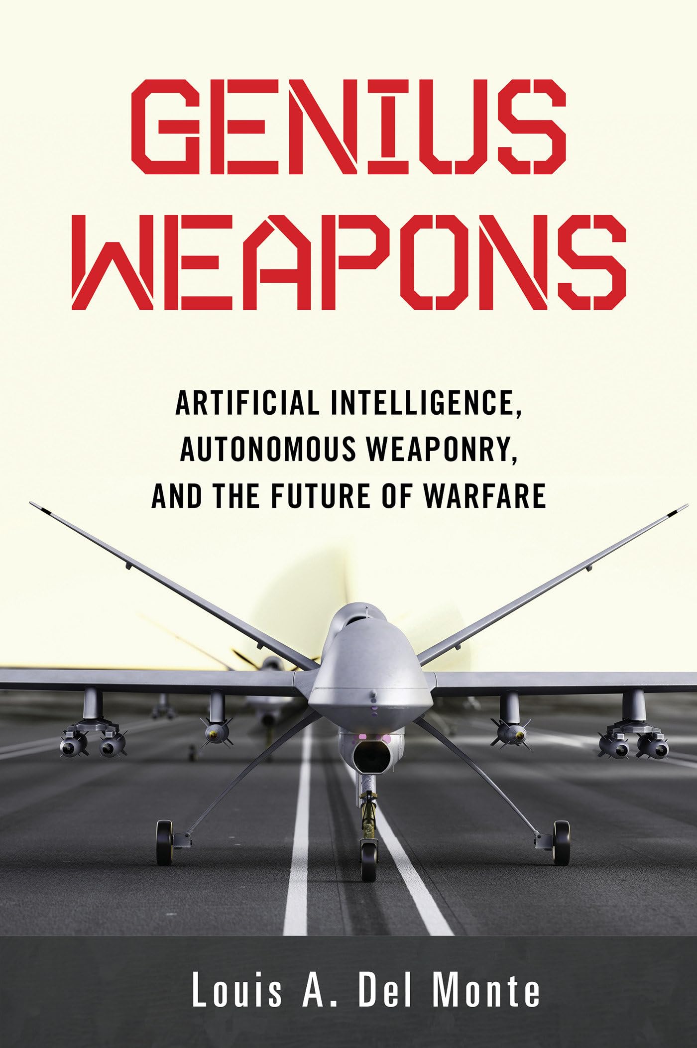 Genius Weapons
by Louis A. Del Monte