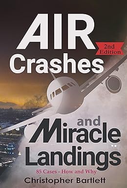 Air Crashes and Miracle Landings
by Christopher Bartlett