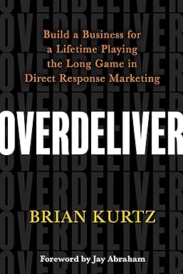 Overdeliver
by Brian Kurtz 