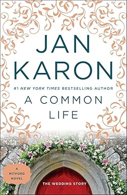 A Common Life 
by Jan Karon 