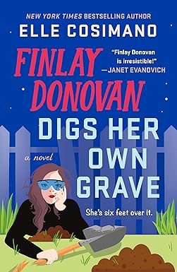 Finlay Donovan Digs Her Own Grave
by Elle Cosimano