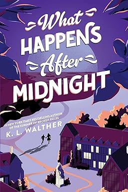 What Happens After Midnight 
by K. L. Walther