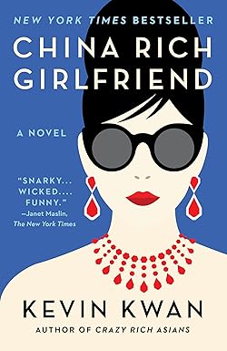 China Rich Girlfriend
by Kevin Kwan