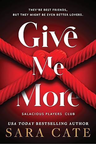 Give Me More
by Sara Cate