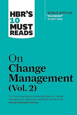 HBR's 10 Must Reads on Change Management, Vol. 2 
by Harvard Business Review