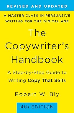 Copywriter's Handbook 
by Robert W. Bly 