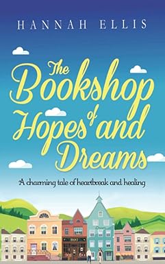 The Bookshop of Hopes and Dreams
by Hannah Ellis