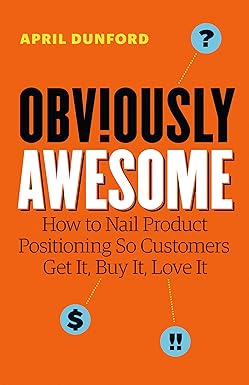 Obviously Awesome
by April Dunford