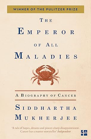 Emperor of All Maladies
by Siddhartha Mukherjee