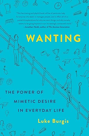 Wanting
by Luke Burgis