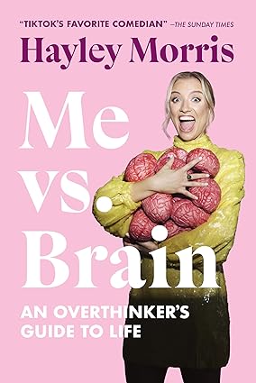 Me vs. Brain
by Hayley Morris