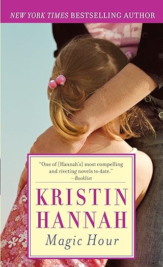 Magic Hour
by Kristin Hannah