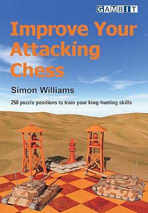Improve Your Attacking Chess 
by Simon Williams