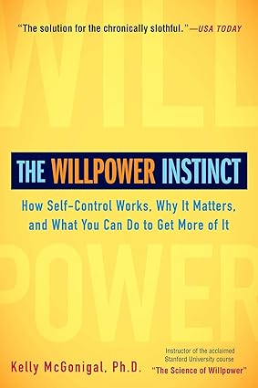 The Willpower Instinct
by Kelly McGonigal PhD 