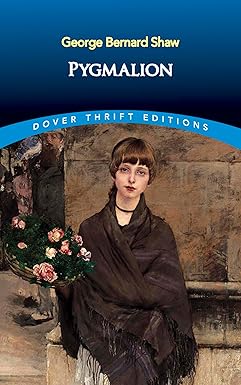 Pygmalion
by George Bernard Shaw