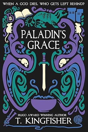 Paladin's Grace
by T Kingfisher