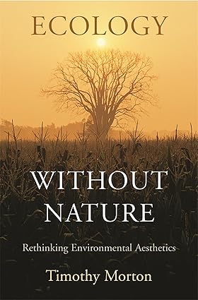 Ecology without Nature
by Timothy Morton