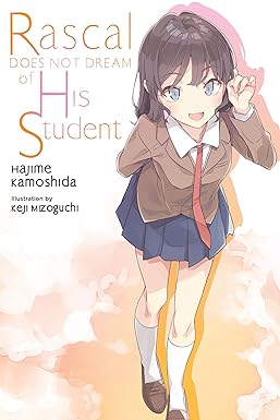 Rascal Does Not Dream of His Student 
by Hajime Kamoshida