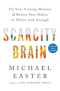 Scarcity Brain
by Michael Easter