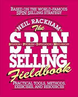 The SPIN Selling Fieldbook
by Neil Rackham