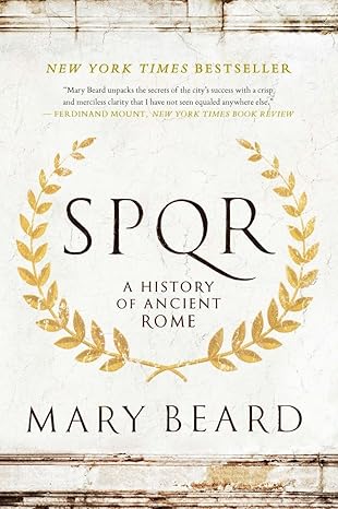 SPQR: A History of Ancient Rome 
by Mary Beard