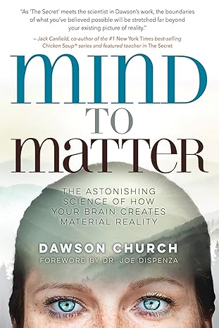 Mind to Matter
by Dawson Church 