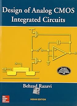Design of Analog CMOS Integrated Circuits 
by Behzad Razavi