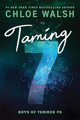 Taming 7 
by Chloe Walsh